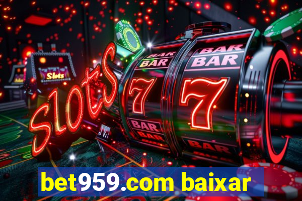 bet959.com baixar